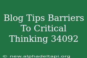 Understanding And Overcoming Barriers To Critical Thinking Strategies For Success